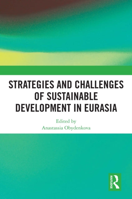 Book cover of: Strategies and Challenges of Sustainable Development in Eurasia