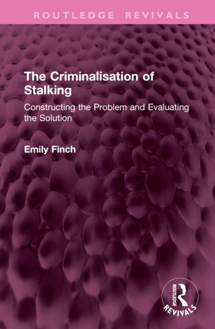 Book cover of: Criminalisation of Stalking. By: Emily Finch