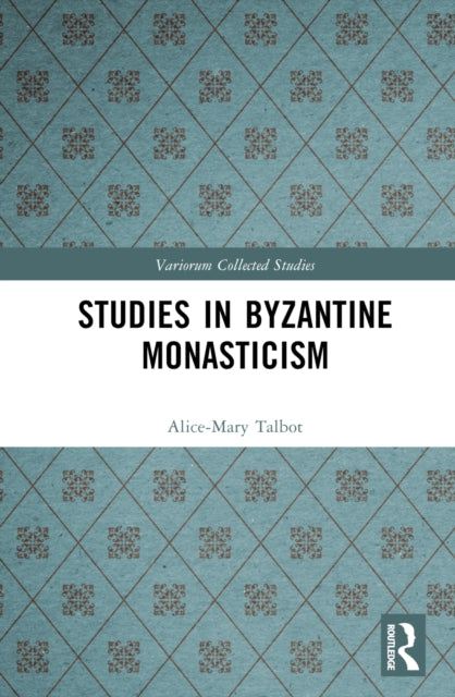 Book cover of: Studies in Byzantine Monasticism. By: Alice-Mary Talbot