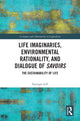 Book cover of: Life Imaginaries, Environmental Rationality, and Dialogue of Savoirs