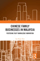 Book cover of: Chinese Family Businesses in Malaysia. By: Lee Kean Yew