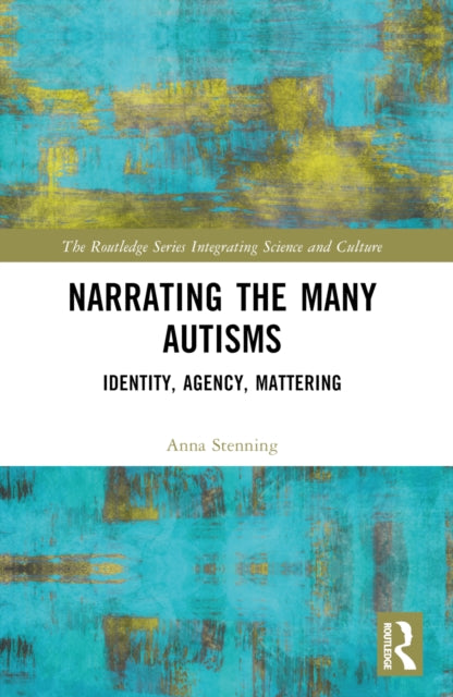 Book cover of: Narrating the Many Autisms. By: Anna Stenning