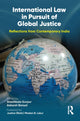 Book cover of: International Law in Pursuit of Global Justice