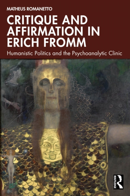 Book cover of: Critique and Affirmation in Erich Fromm. By: Matheus Romanetto