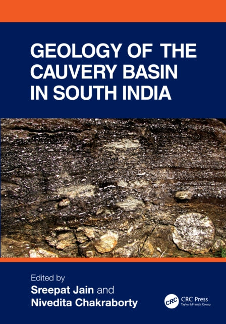 Book cover of: Geology of the Cauvery Basin in South India. By: Sreepat Jain