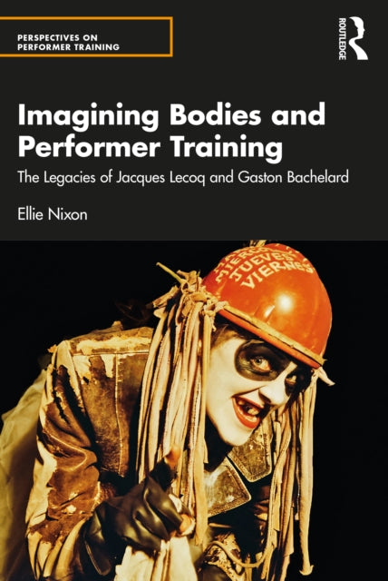 Book cover of: Imagining Bodies and Performer Training. By: Ellie Nixon