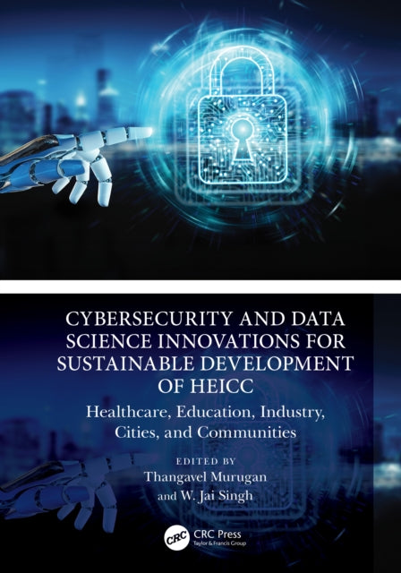 Book cover of: Cybersecurity and Data Science Innovations for Sustainable Development of HEICC. By: Thangavel Murugan