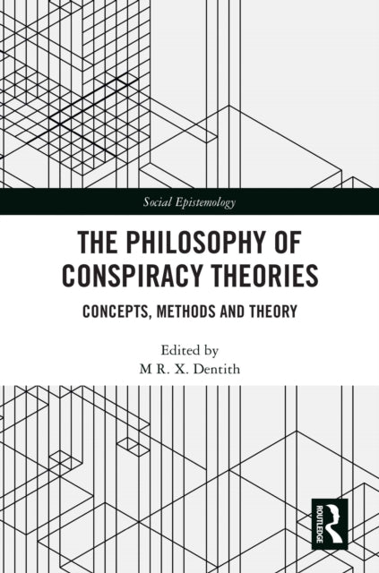 Book cover of: Philosophy of Conspiracy Theories. By: Matthew R. X. Dentith