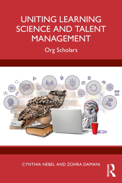 Book cover of: Uniting Learning Science and Talent Management. By: Cynthia Nebel