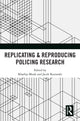 Book cover of: Replicating & Reproducing Policing Research