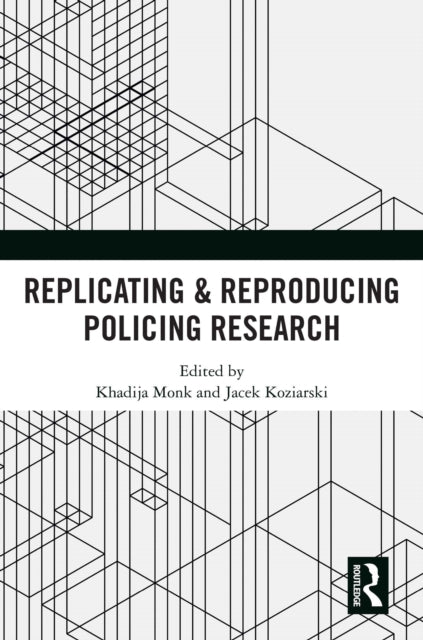 Book cover of: Replicating & Reproducing Policing Research