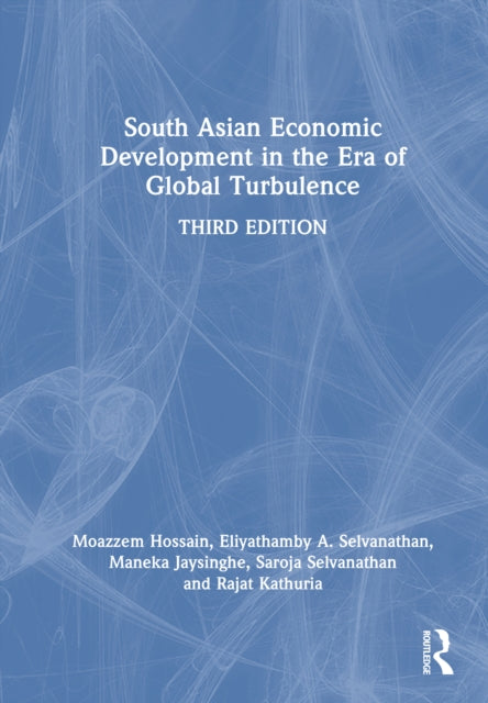 Book cover of: South Asian Economic Development in the Era of Global Turbulence. By: Moazzem Hossain