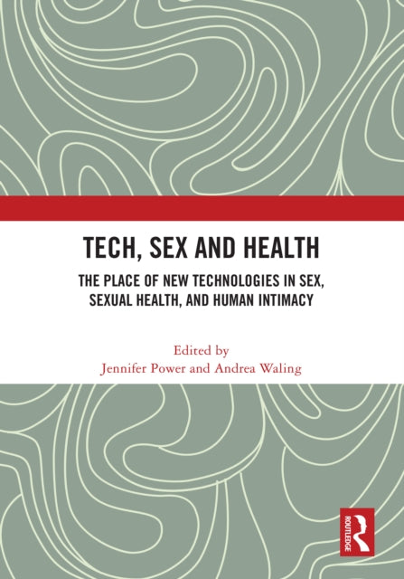 Book cover of: Tech, Sex and Health. By: Jennifer Power