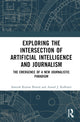 Book cover of: Exploring the Intersection of Artificial Intelligence and Journalism. By: Santosh Kumar Biswal
