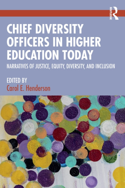 Book cover of: Chief Diversity Officers in Higher Education Today. By: Carol E. Henderson