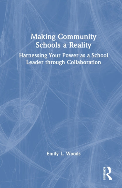 Book cover of: Making Community Schools a Reality. By: Emily L. Woods