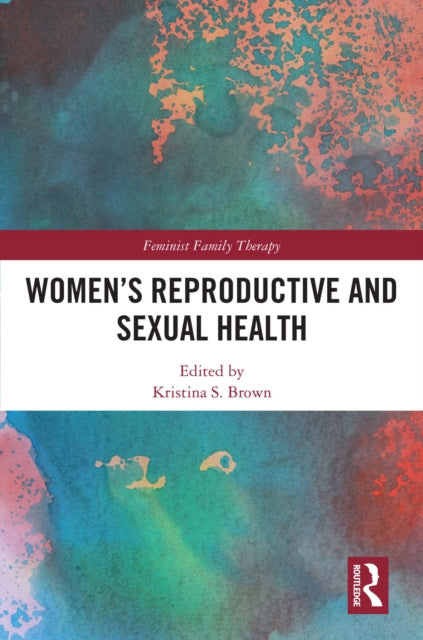 Book cover of: Women’s Reproductive and Sexual Health. By: Kristina S. Brown
