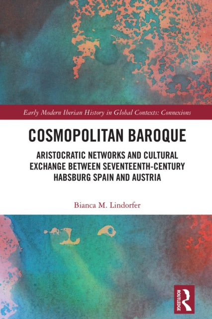 Book cover of: Cosmopolitan Baroque. By: Bianca M. Lindorfer