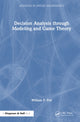 Book cover of: Decision Analysis through Modeling and Game Theory