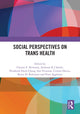 Book cover of: Social Perspectives on Trans Health. By: Christy E. Newman