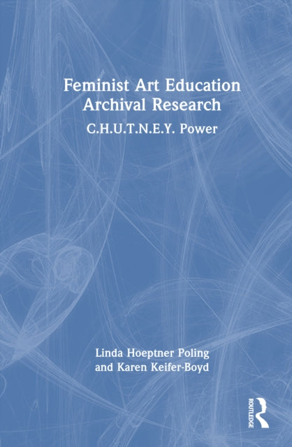 Book cover of: Feminist Art Education Archival Research