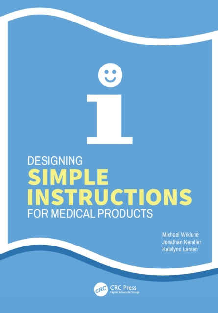 Book cover of: Designing Simple Instructions for Medical Products