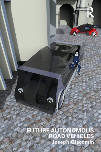 Book cover of: Future Autonomous Road Vehicles. By: Joseph Giacomin