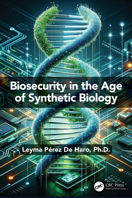 Book cover of: Biosecurity in the Age of Synthetic Biology