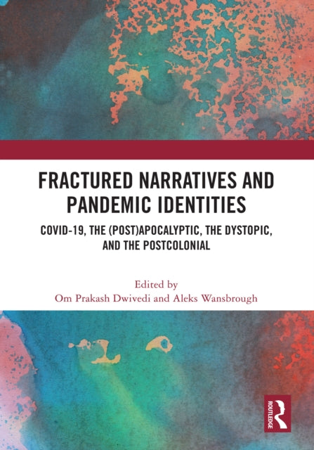 Book cover of: Fractured Narratives and Pandemic Identities. By: O. P. Dwivedi