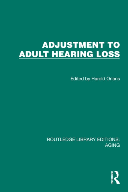 Book cover of: Adjustment to Adult Hearing Loss. By: Harold Orlans