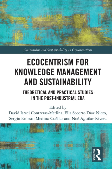 Book cover of: Ecocentrism for Knowledge Management and Sustainability. By: David Israel Contreras-Medina