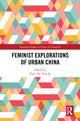 Book cover of: Feminist Explorations of Urban China. By: Penn Tsz Ting Ip