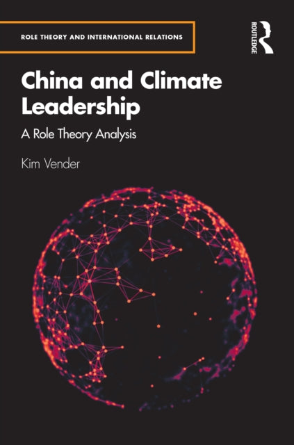 Book cover of: China and Climate Leadership. By: Kim Vender