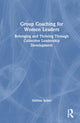 Book cover of: Group Coaching for Women Leaders. By: Hélène Seiler