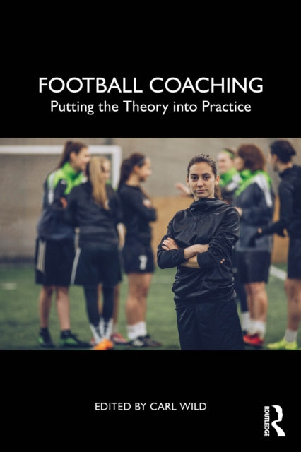 Book cover of: Football Coaching. By: Carl Wild