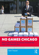 Book cover of: No Games Chicago. By: Tom Tresser