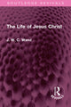 Book cover of: Life of Jesus Christ. By: J. W. C. Wand