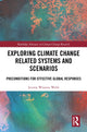 Book cover of: Exploring Climate Change Related Systems and Scenarios. By: Jeremy Winston Webb