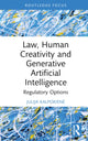 Book cover of: Law, Human Creativity and Generative Artificial Intelligence. By: Julija Kalpokiene