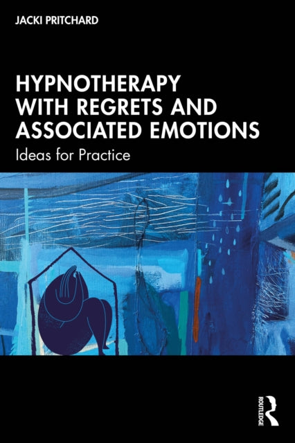Book cover of: Hypnotherapy with Regrets and Associated Emotions