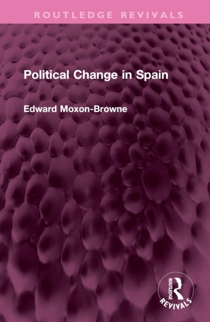 Book cover of: Political Change in Spain. By: Edward Moxon-Browne