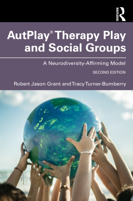 Book cover of: AutPlay® Therapy Play and Social Groups. By: Robert Jason Grant
