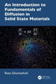Book cover of: Introduction to Fundamentals of Diffusion in Solid State Materials. By: Reza Ghomashchi