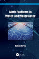 Book cover of: Math Problems in Water and Wastewater. By: Subhash Verma