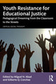 Book cover of: Youth Resistance for Educational Justice. By: Miguel Abad