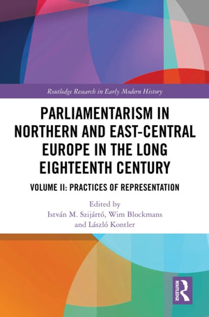 Parliamentarism in Northern and East-Central Europe in the Long Eighteenth Century