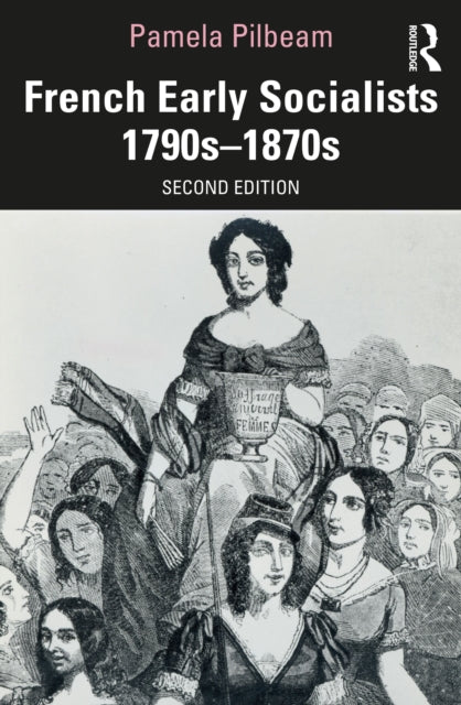 Book cover of: French Early Socialists 1790s–1870s. By: Pamela Pilbeam