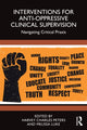 Book cover of: Interventions for Anti-Oppressive Clinical Supervision