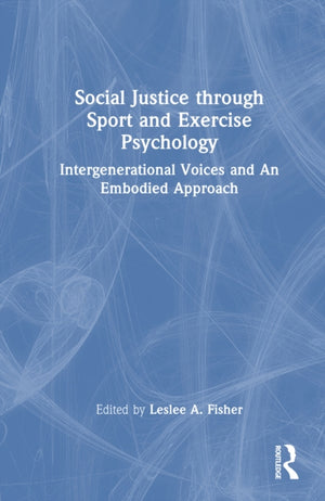 Social Justice through Sport and Exercise Psychology