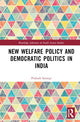 Book cover of: New Welfare Policy and Democratic Politics in India. By: Prakash Sarangi